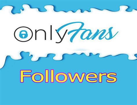 onlyfans follower bekommen|20 Best Ways To Gain More Followers On OnlyFans